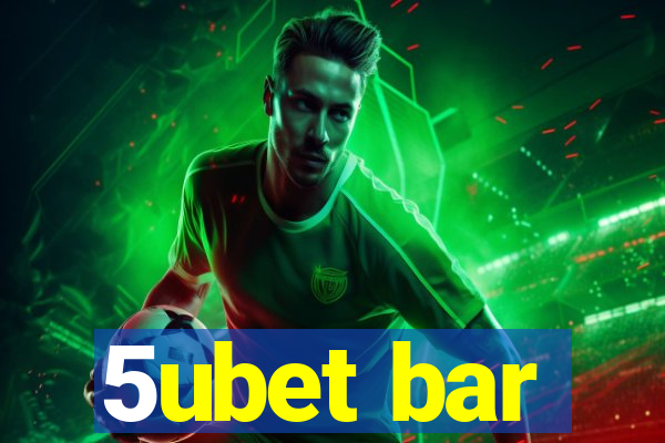 5ubet bar